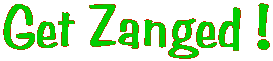 Get Zanged !